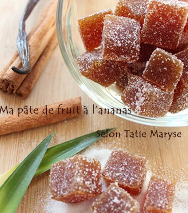 Recette des PÂTES de fruits à l'ANANAS, selon Tatie Maryse