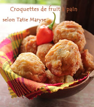 Recette des CROQUETTES de FRUIT à PAIN, selon Tatie Maryse