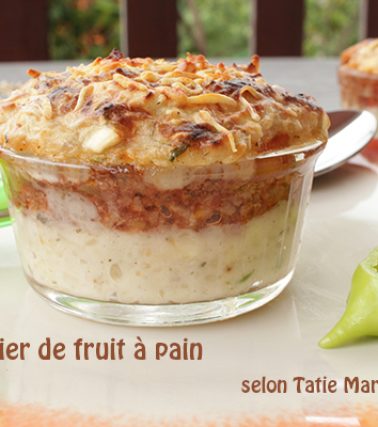 Recette du PARMENTIER de FRUIT à PAIN, selon Tatie Maryse