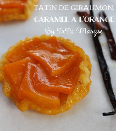 Recette de la TARTE TATIN au GIRAUMON, caramel d'orange selon Tatie Maryse