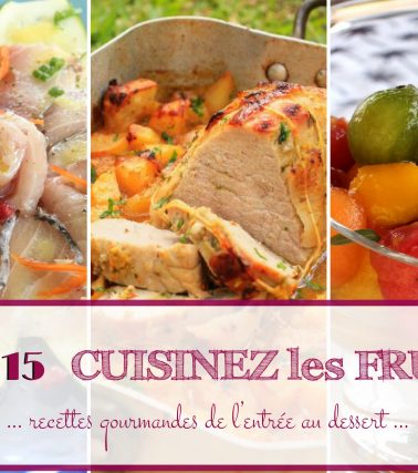 TOP 15 des recettes gourmandes pour CUISINER les FRUITS de l’entrée au dessert