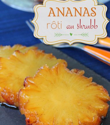 Recette de l'ANANAS RÔTI au shrubb, selon Katreen