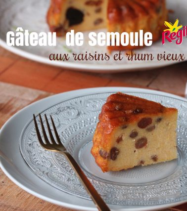 Recette du GÂTEAU de SEMOULE aux RAISINS et RHUM vieux, by Tatie Maryse