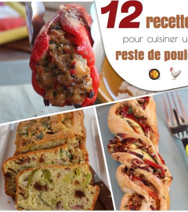 RESTES de POULET: 12 recettes hyper simples pour les utiliser