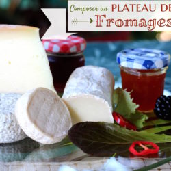 composer un plateau de fromage