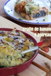 Gratin de banane jaune et poireau Martinique